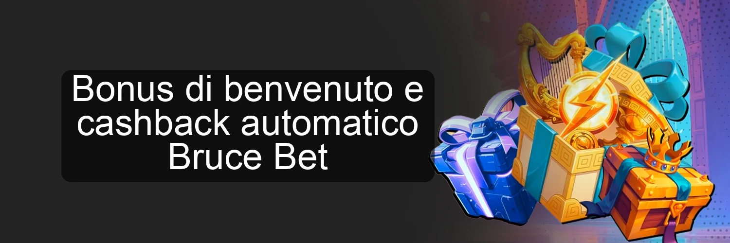 Bonus di benvenuto e cashback automatico Bruce Bet
